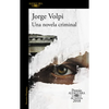 Una Novela Criminal (Premio Alfaguara 2018) / The Cassez-Vallarta Affair: A Crime Novel - Paperback