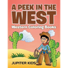 A Peek in The West: Western Coloring Books - Paperback