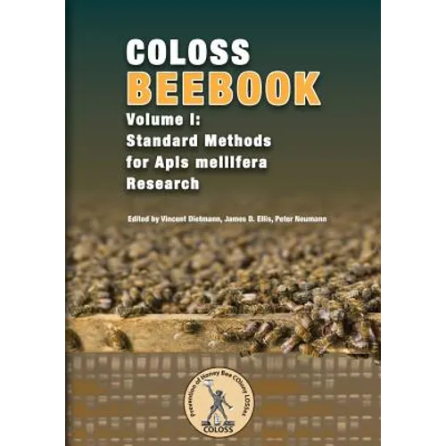 Coloss Bee Book Vol I: Standard Methods for Apis mellifera Research - Paperback