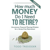 How Much Money Do I Need to Retire?: Uncommon Financial Planning Wisdom for a Stress-Free Retirement - Paperback