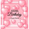 A Century of Love: A Sweet Pink Balloon Hearts Keepsake for Her 100th Birthday - Square Hardcover Guest Sign-In Book with 105 Pages for Wishes, Memori - Hardcover