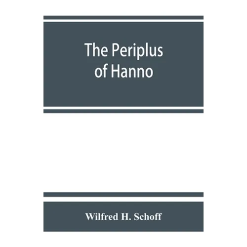The Periplus of Hanno; a voyage of discovery down the west African coast - Paperback