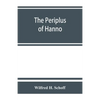 The Periplus of Hanno; a voyage of discovery down the west African coast - Paperback
