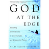 God at the Edge: Searching for the Divine in Uncomfortable and Unexpected Places - Paperback