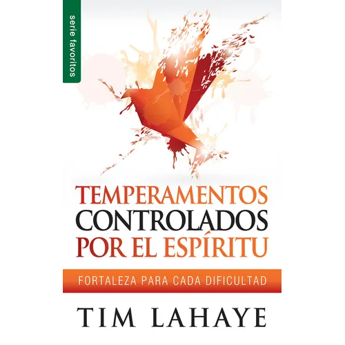 Temperamentos Controlados Por El Espíritu - Serie Favoritos: Fortaleza Para Cada Dificultad - Paperback
