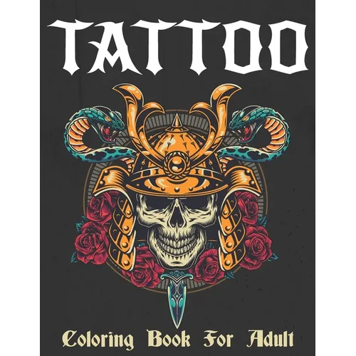 Tattoo Coloring Book: Coloring Pages For Adult Relaxation With Beautiful Modern Tattoo Designs - Paperback