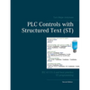 PLC Controls with Structured Text (ST): IEC 61131-3 and best practice ST programming - Paperback