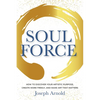 Soulforce: How to Discover Your Artistic Purpose, Create More Freely, and Make Art That Matters - Paperback