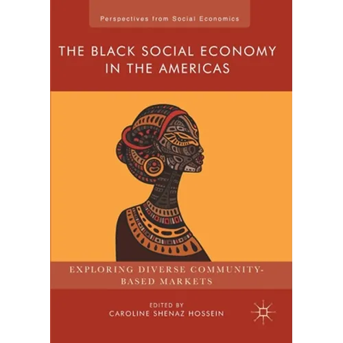 The Black Social Economy in the Americas: Exploring Diverse Community-Based Markets - Paperback