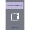 The Meaning Of Anxiety - Hardcover