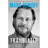 Trailblazer: The Power of Business as the Greatest Platform for Change - Hardcover