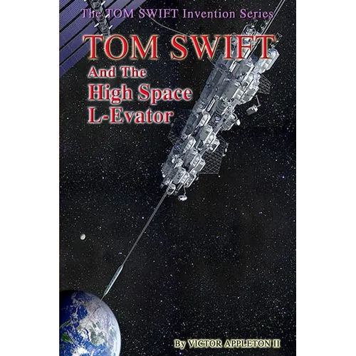 Tom Swift and the High Space L-Evator - Paperback
