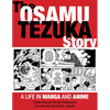 The Osamu Tezuka Story: A Life in Manga and Anime - Paperback