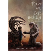 Those We Left Behind: And Other Sacrifices - Hardcover