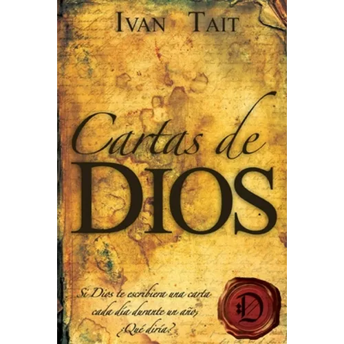 Cartas de DIOS: Si Dios te escribiera una carta cada dia durante un ano, Que diria? - Paperback