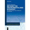 Beyond the Instrumentalised Economy: Well-Being, Ecology and Alternative Economies - Hardcover