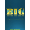 BIG Faith: Six Key Factors that Grow Your Faith in God - Paperback