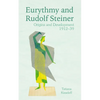Eurythmy and Rudolf Steiner: Origins and Development 1912-39 - Paperback