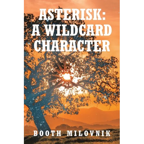 Asterisk: A Wildcard Character - Paperback