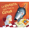 La Ovejita Que Vino A Cenar = The Lamb Who Came for Dinner - Hardcover