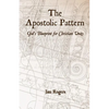 The Apostolic Pattern: God's Blueprint for Christian Unity - Paperback