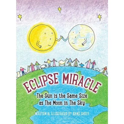 Eclipse Miracle: The Sun is the Same Size as The Moon in The Sky - Hardcover