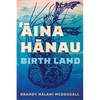 Aina Hanau / Birth Land: Volume 92 - Paperback