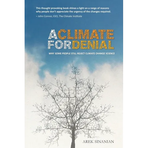 A Climate for Denial: Why Some People Still Reject Climate Change Science - Paperback