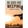 He Goes Out Weeping - Paperback