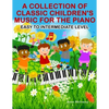 A Collection of Classic Children's Music for the Piano: Easy to Intermediate Level - Paperback