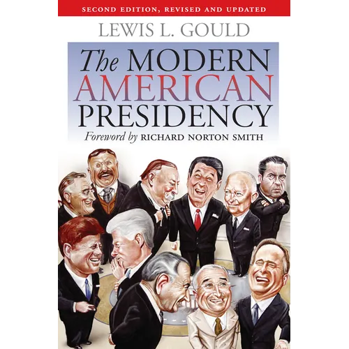 The Modern American Presidency: Second Edition, Revised and Updated - Paperback