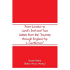From London to Land's End and Two Letters from the "Journey through England by a Gentleman" - Paperback