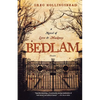 Bedlam: A Novel of Love and Madness - Paperback