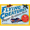 Flying Creatures Paper Airplane Book: 69 Mini Planes to Fold and Fly - Paperback