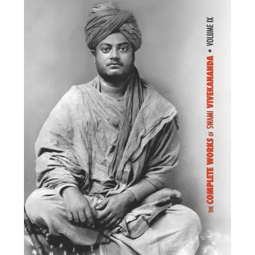 The Complete Works of Swami Vivekananda, Volume 9: Epistles - Fifth Series, Lectures and Discourses, Notes of Lectures and Classes, Writings: Prose an - Paperback
