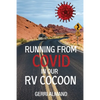 Running from COVID in our RV Cocoon - Paperback