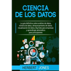 Ciencia de los datos: La guía definitiva sobre análisis de datos, minería de datos, almacenamiento de datos, visualización de datos, Big Dat - Paperback