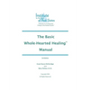 The Basic Whole-Hearted Healing Manual - Paperback
