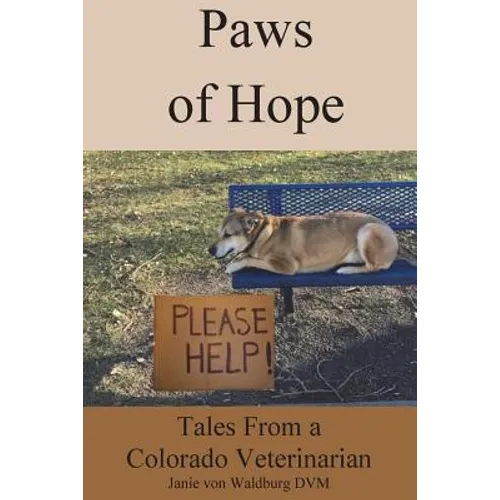 Paws of Hope: Tales from a Denver Colorado Vet - Paperback