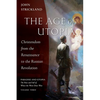 The Age of Utopia: Christendom from the Renaissance to the Russian Revolution - Paperback
