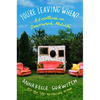 You're Leaving When?: Adventures in Downward Mobility - Paperback