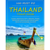 Thailand Travel Guide: Outdoor Adventures, TOP 10 Beaches, Phuket, Eat & Drink, Historical and Cultural Sights, Advice of Local people, Souve - Paperback