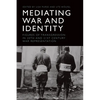 Mediating War and Identity: Figures of Transgression in 20th- And 21st-Century War Representation - Paperback