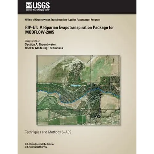 Rip-Et: A Riaparian Evapotranspiration Package for MODFLOW-2005 - Paperback