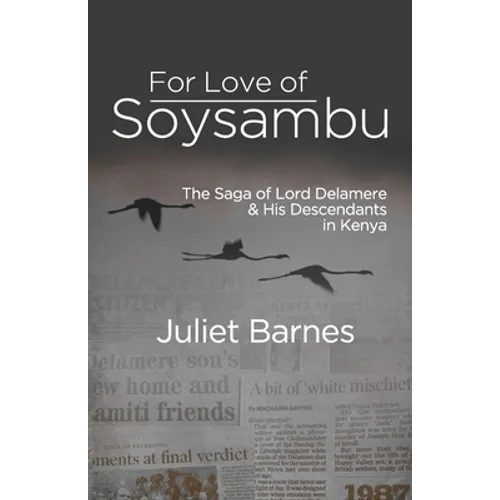 For Love of Soysambu: The Saga of Lord Delamere & His Descendants in Kenya - Paperback