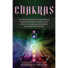 Chakras: Desvelando los secretos de la sanación con meditación de chakras, mantras y reiki, además de consejos para principiantes para despertar el te - Hardcover
