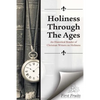 Holiness Through the Ages: An Historical Reader of Holiness Writers - Paperback