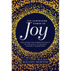 The Surprising Power of Joy: Reclaiming the Forgotten Fruit of the Spirit to Release Heaven's Atmosphere - Paperback