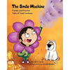 The Smile Machine: A story about altruism and empathy and how sharing the beauty of nature can make happiness grow. - Paperback