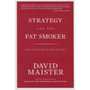 Strategy and the Fat Smoker: Doing What's Obvious But Not Easy - Hardcover